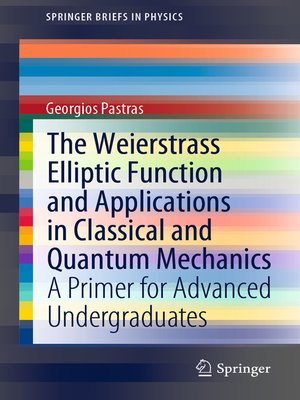 cover image of The Weierstrass Elliptic Function and Applications in Classical and Quantum Mechanics